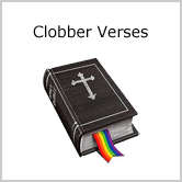 Clobber Bible Verses that seem to condemn gays but don't when understood