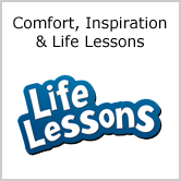 Comfort, Inspiration, Life Lessons