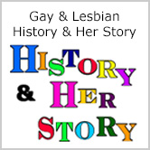 Gay & Lesbian History & Her Story