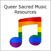 Queer Sacred Music Resources